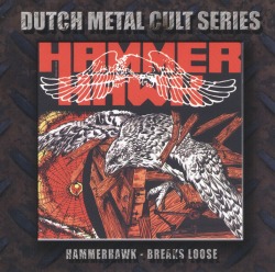 HAMMERHAWK (Netherlands) / Breaks Loose + 4