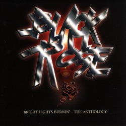 BLACK ROSE (UK) / Bright Lights Burnin' - The Anthology