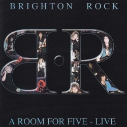 BRIGHTON ROCK (Canada) / A Room For Five - Live
