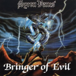 SYRON VANES (Sweden) / Bringer Of Evil + 2