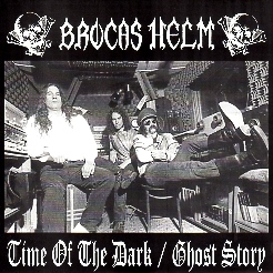 BROCAS HELM (US) / Time Of The Dark c/w Ghost Story (7"EP)
