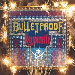 BULLETPROOF (Argentina) / Dynamite