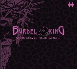 BURDEL KING (Spain) / Si Dios Esta En Todas Partes...