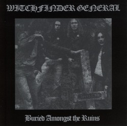 WITCHFINDER GENERAL (UK) / Buried Amongst The Ruins