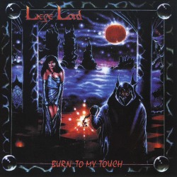 LIEGE LORD (US) / Burn To My Touch (collector's item)