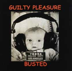 GUILTY PLEASURE / Busted