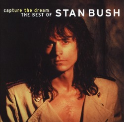 STAN BUSH (US) / Capture The Dream - The Best Of Stan Bush