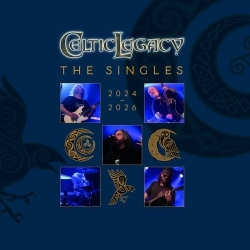 CELTIC LEGACY (Ireland) / The Singles 2024-2026