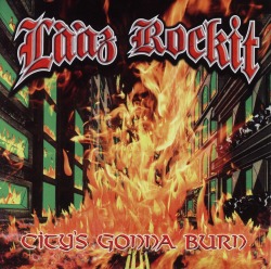 LAAZ ROCKIT (US) / City's Gonna Burn + 3 (2007 reissue)