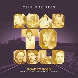 CLIF MAGNESS (US) / Road To Gold - Official Collection Of Lost Demos (4CD)
