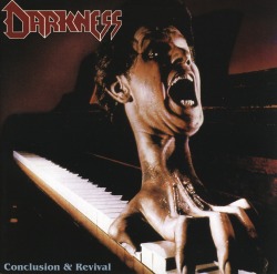 DARKNESS (Germany) / Conclusion & Revival + 6
