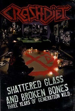 CRASHDIET (Sweden) / Shattered Glass And Broken Bones (DVD)
