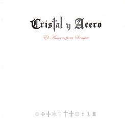 CRISTAL Y ACERO (Mexico) / El Amor Es Para Siempre
