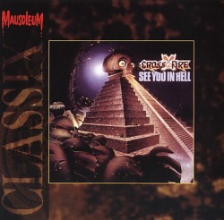 CROSSFIRE (Belgium) / See You In Hell (Mausoleum Classix)