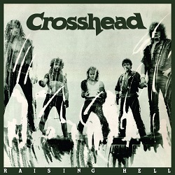 CROSSHEAD (Belgium) / Raising Hell + 6