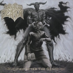 SAVAGE DEATH (US) / Crucified After The Genocide