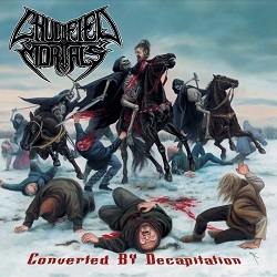 CRUCIFIED MORTALS (US) / Converted By Decapitation + 3 (2014 reissue)
