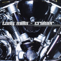 TONY MILLS (UK) / Cruiser