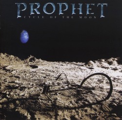 PROPHET (US) / Cycle Of The Moon + 1 (2011 reissue)