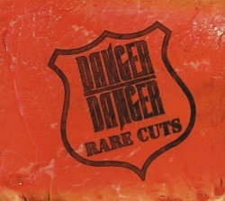 DANGER DANGER (US) / Rare Cuts (collector's item)