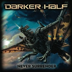 DARKER HALF (Australia) / Never Surrender