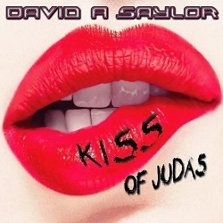 DAVID A SAYLOR (UK) / Kiss Of Judas