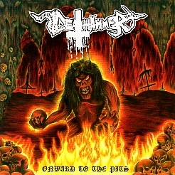 DEATHHAMMER (Norway) / Onward To The Pits