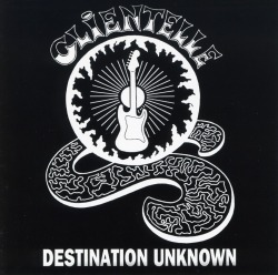 CLIENTELLE (UK) / Destination Unknown (collector's item)
