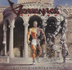 VENGEANCE RISING (US) / Destruction Comes