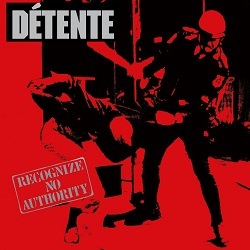 DETENTE (US) / Recognize No Authority (2CD)