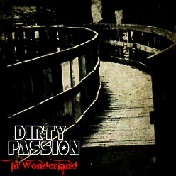 DIRTY PASSION (Sweden) / In Wonderland
