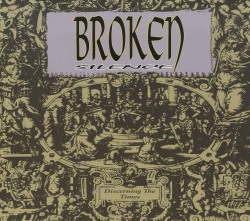 BROKEN SILENCE (US) / Discerning The Times
