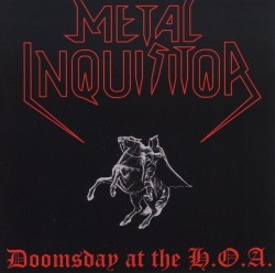 METAL INQUISITOR (Germany) / Doomsday At The H.O.A.