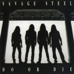 SAVAGE STEEL (Canada) / Do Or Die (collector's item)