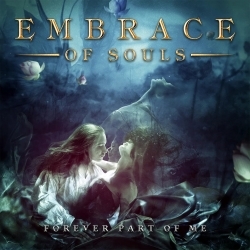 EMBRACE OF SOULS (Italy) / Forever Part Of Me