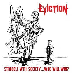 EVICTION (US) / Struggle With Society...Who Will Win?