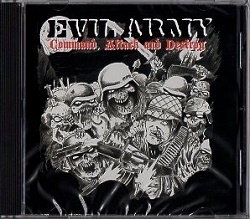 EVIL ARMY (US) / Command, Attack And Destroy (2016 edition)
