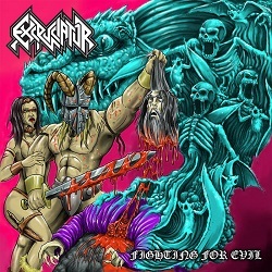 EXCRUCIATOR (US) / Fighting For Evil