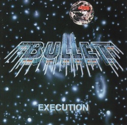 BULLET (Germany) / Execution + 2