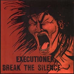 EXECUTIONER (US/Massachusetts) / Break The Silence