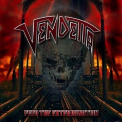 VENDETTA (Germany) / Feed The Extermination