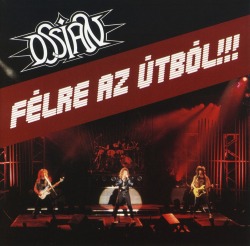 OSSIAN (Hungary) / Felre Az Utbol!!! (2002 reissue)