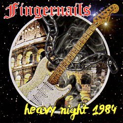 FINGERNAILS (Italy) / Heavy Night 1984