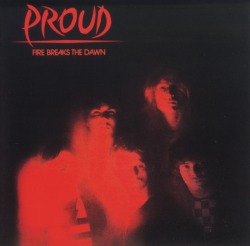 PROUD (Sweden) / Fire Breaks The Dawn