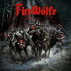 FIREWOLFE (US) / We Rule The Night