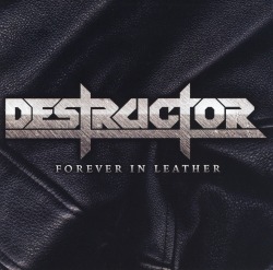DESTRUCTOR (US) / Forever In Leather
