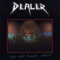 DEALER (UK) / For Old Times Sake