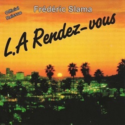 FREDERIC SLAMA (France) / L.A Rendez-vous (2020 reissue)