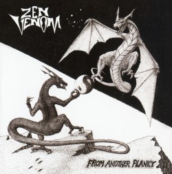 ZEN VENOM (Australia) / From Another Planet + 4