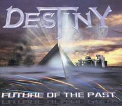 DESTINY (Sweden) / Future Of The Past
